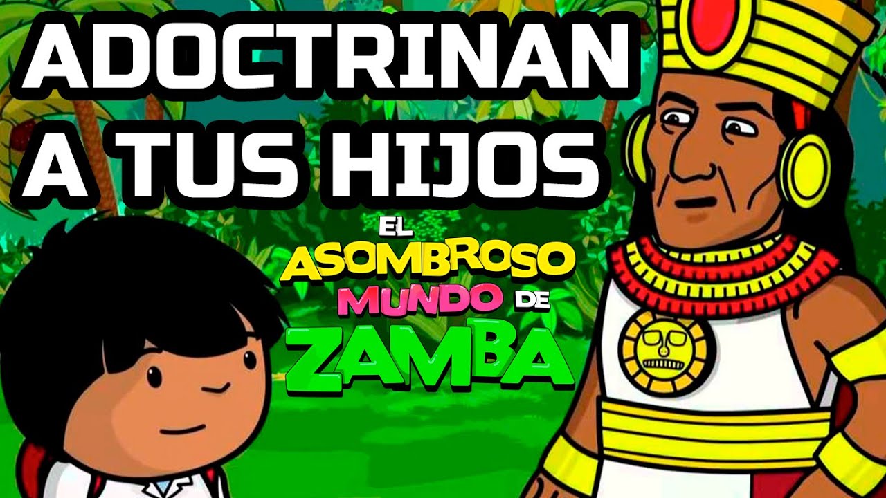 Así adoctrinan a tus hijos - Parte 1: Zamba en la conquista de América
