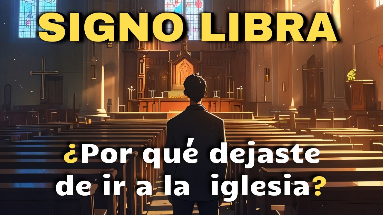 ¿Por qué el SIGNO LIBRA ya no va a la iglesia? La verdad que nadie te dice