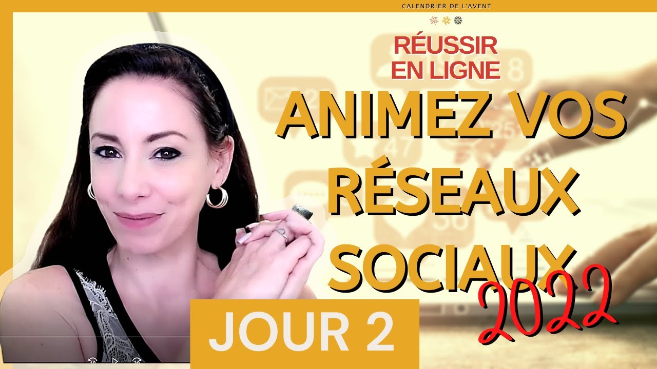 JOUR 2 : Comment animer son Facebook et ses réseaux sociaux en 2022