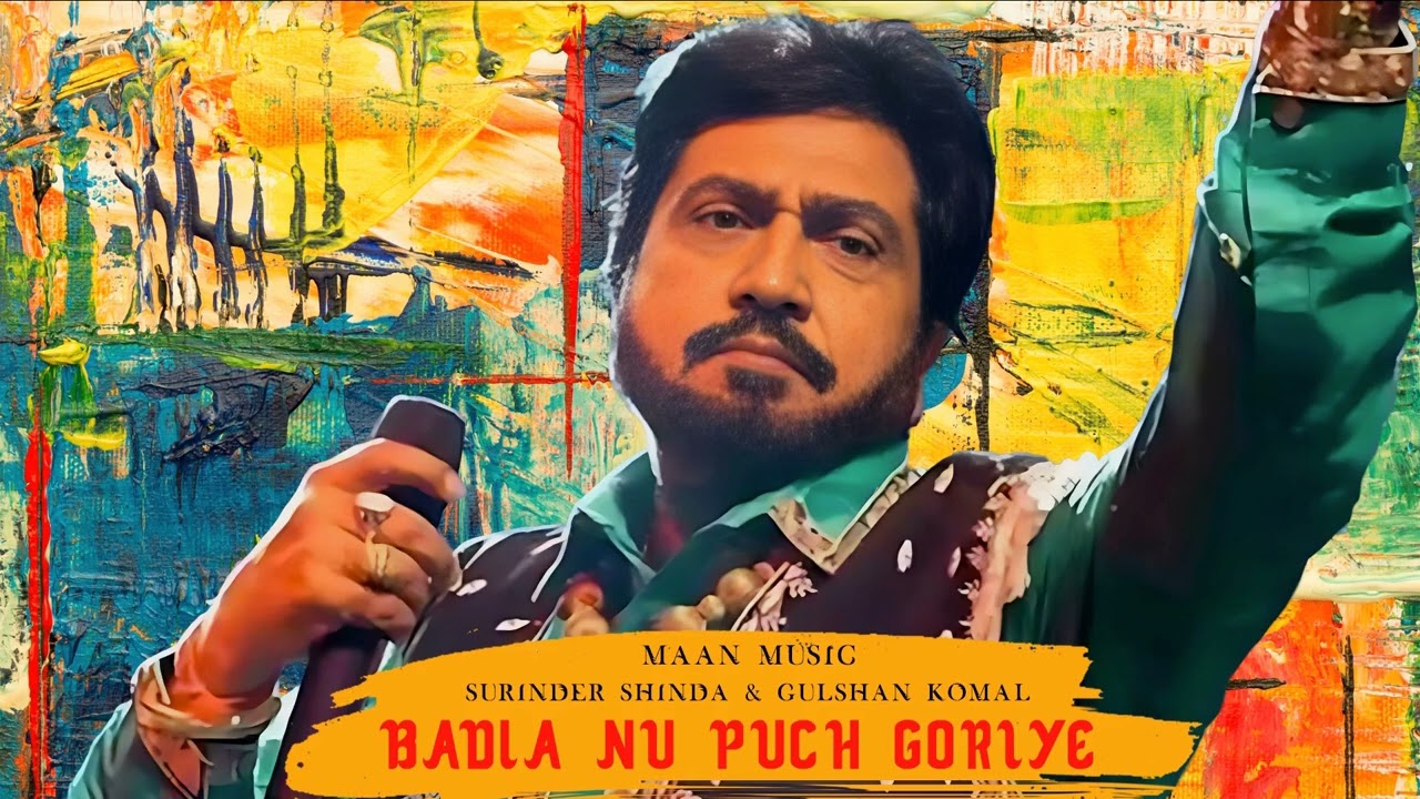 BADLA NU PUCH GORIYE | SURINDER SHINDA & GULSHAN KOMAL X MAAN MUSIC