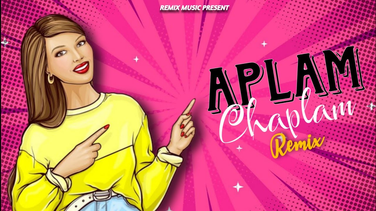 Aplam Chaplam DJ Song | Aplam Chaplam (Remix) | Old Is Gold dj song