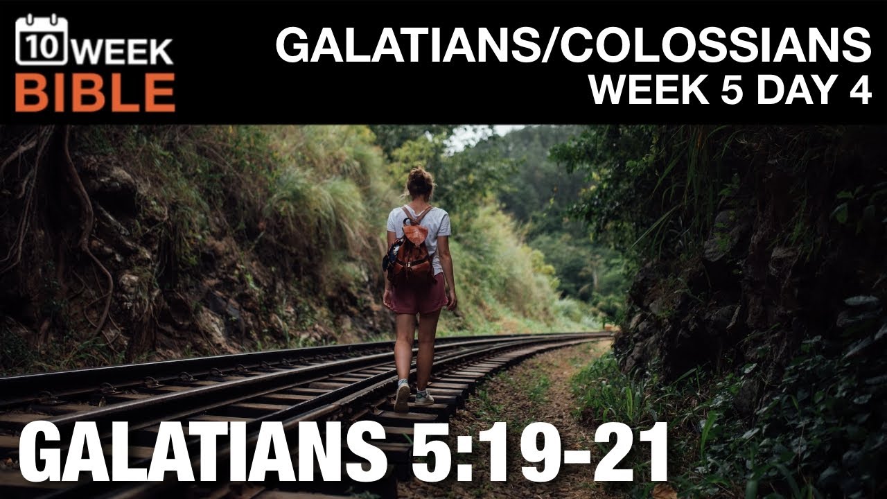 Acts of the Flesh | Galatians 5:19-21 | Week 5 Day 4 Study of Galatians & Colossians