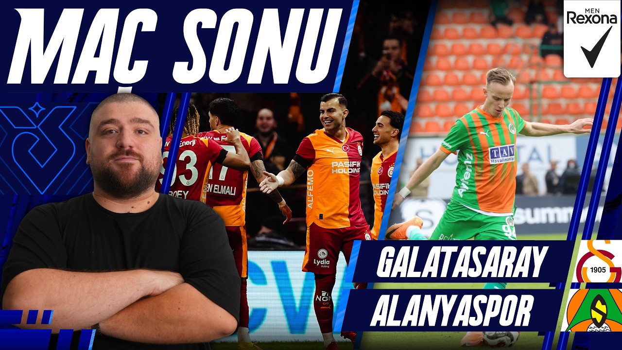 Galatasaray-Alanyaspor | Maç Sonu Değerlendirmesi