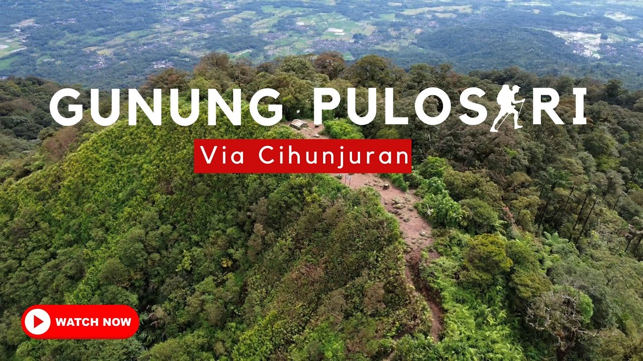 GUNUNG PULOSARI VIA CIHUNJURAN | JALUR ISTIMEWA ADA PEMANDIANNYA?