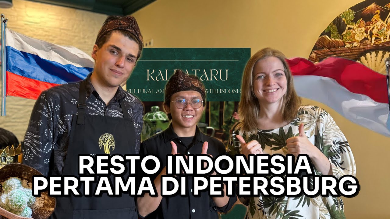 MISI SUKSES! RESTORAN PERTAMA INDONESIA DI ST.PETERSBURG RUSIA!!!