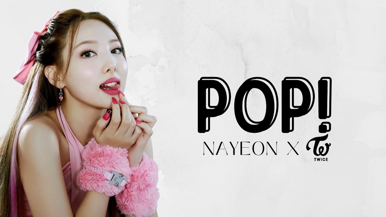 NAYEON (TWICE) – POP! Lyrics (Han/Rom/Eng)