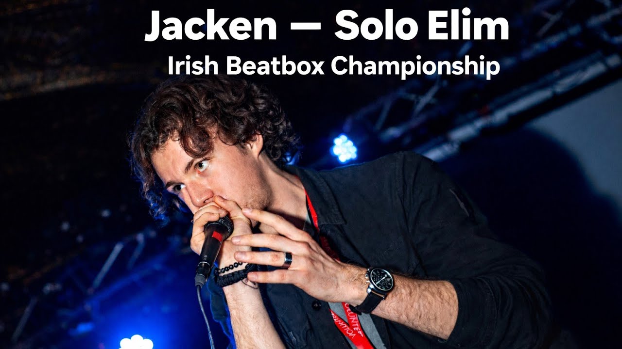 Jacken | Solo Elimination | 2023 Irish Beatbox Championships