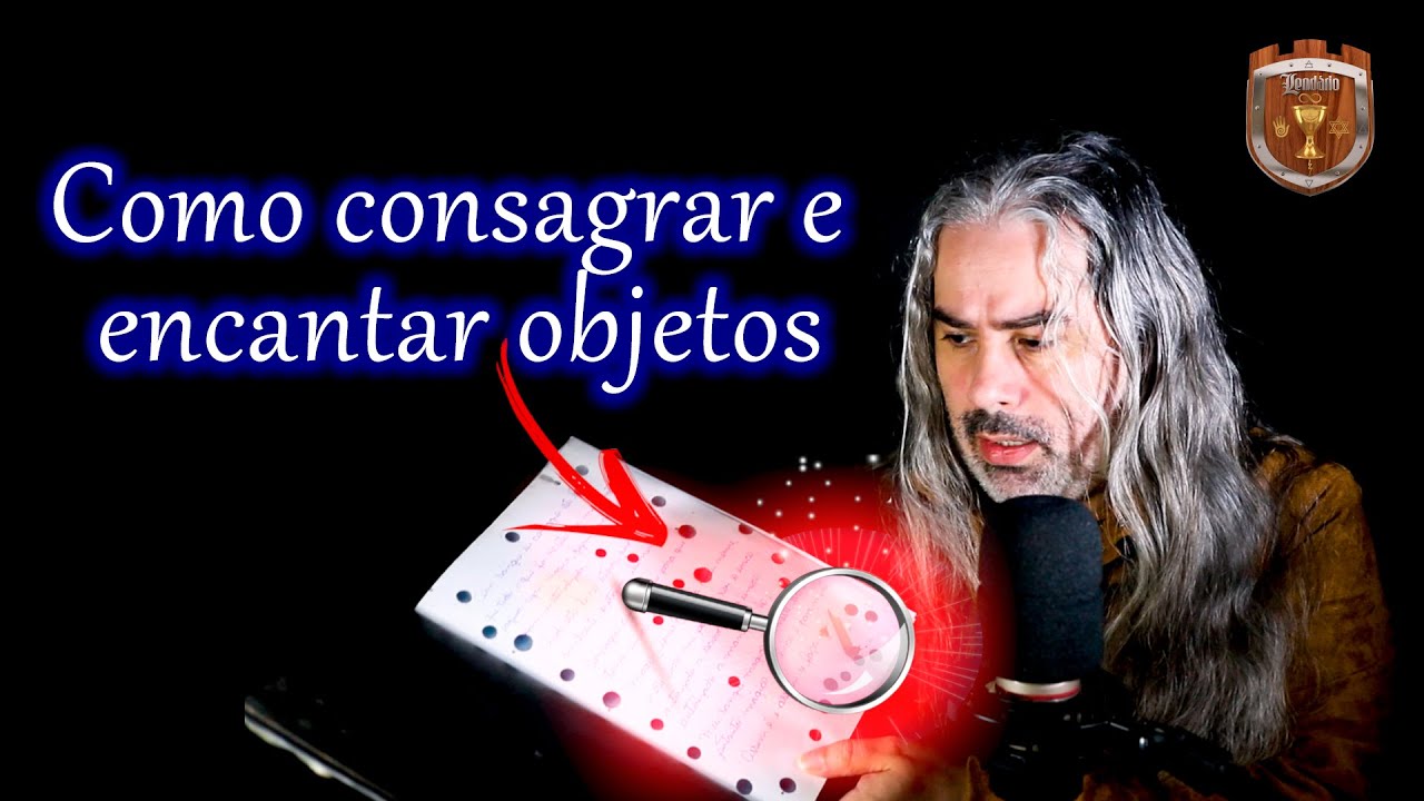 Como consagrar qualquer objeto - Preparação - Consagração e Encantamento.
