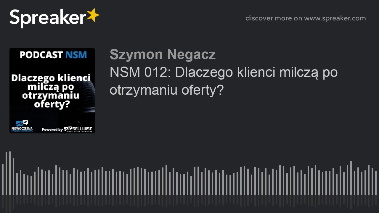 NSM 012: Dlaczego klienci milczą po otrzymaniu oferty?