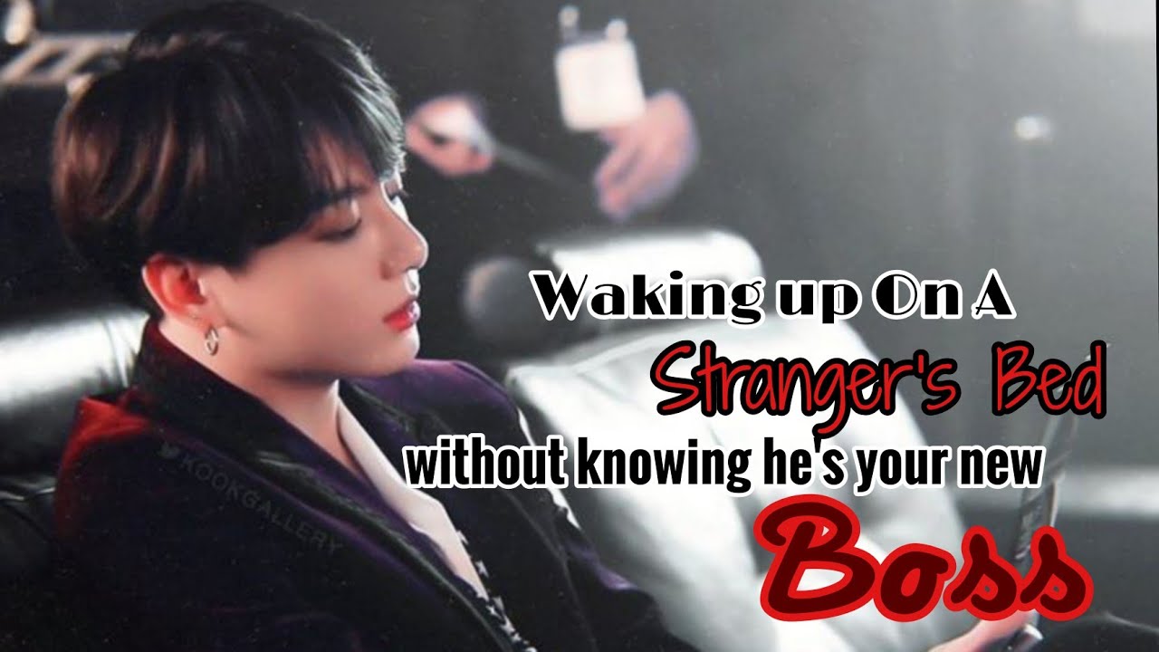 Waking Up on A Stranger's Bed without knowing he's your New Boss|• Jungkook