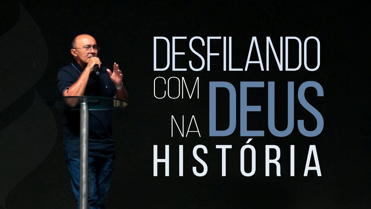 Desfilando com Deus na história