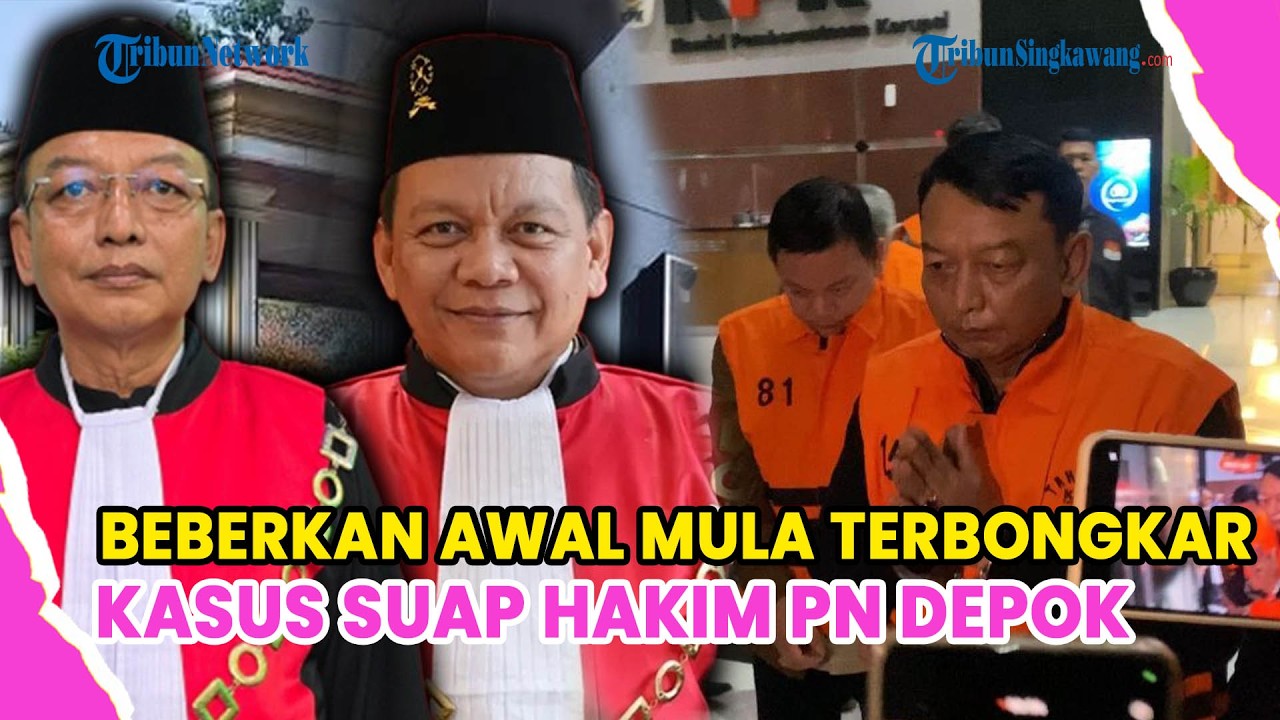 KPK BEBER AWAL MULA TERBONGKAR KASUS SUAP KETUA DAN WAKIL HAKIM PN DEPOK HINGGA KENA OTT