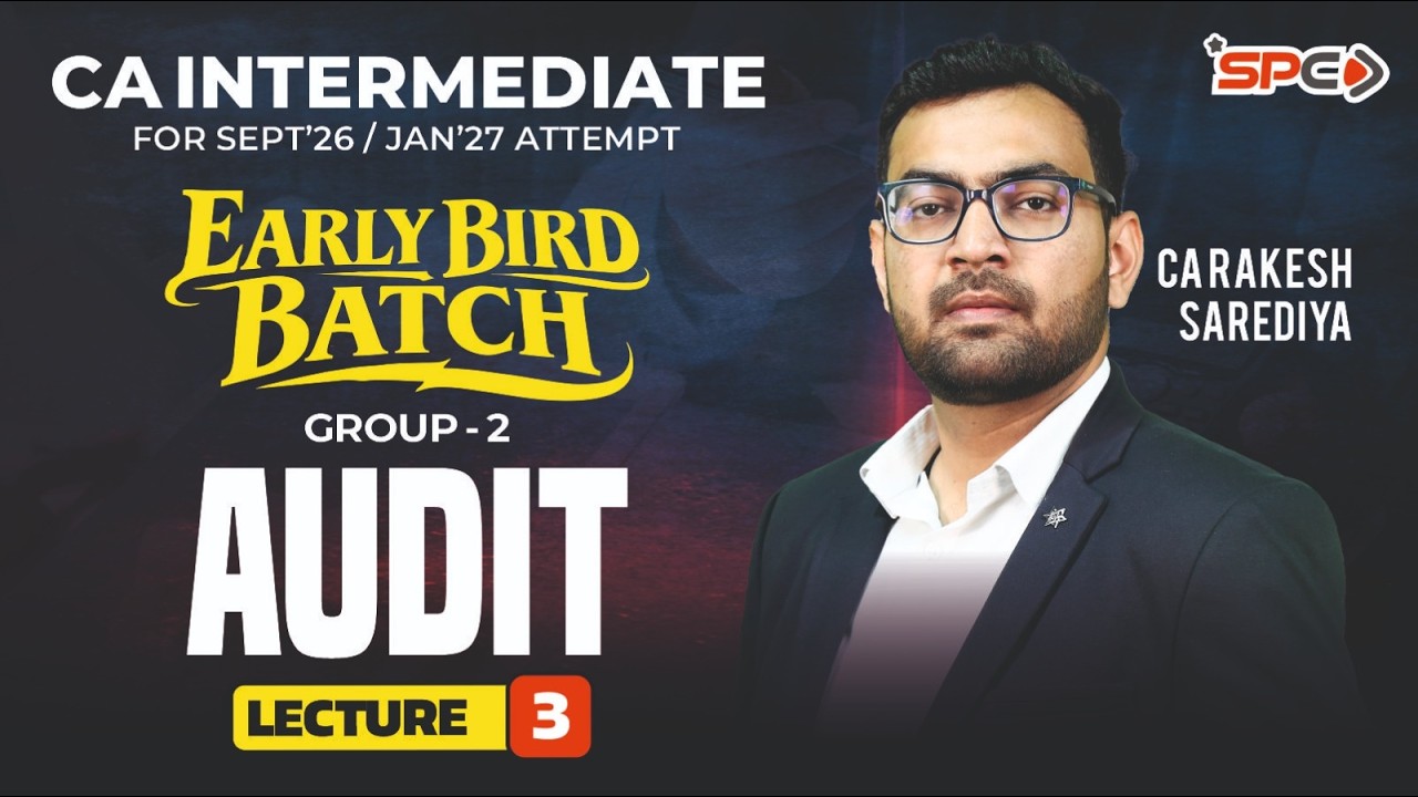 CA Intermediate Sept 26/Jan 27 Early Bird Batch Audit | Lecture 3 | CA Rakesh Sarediya