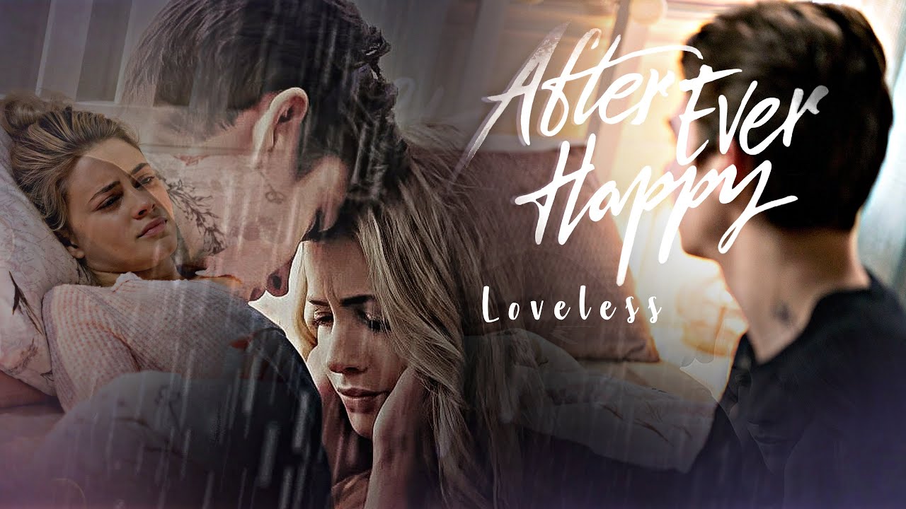 Hardin & Tessa | Loveless | with AFTER EVER HAPPY trailer