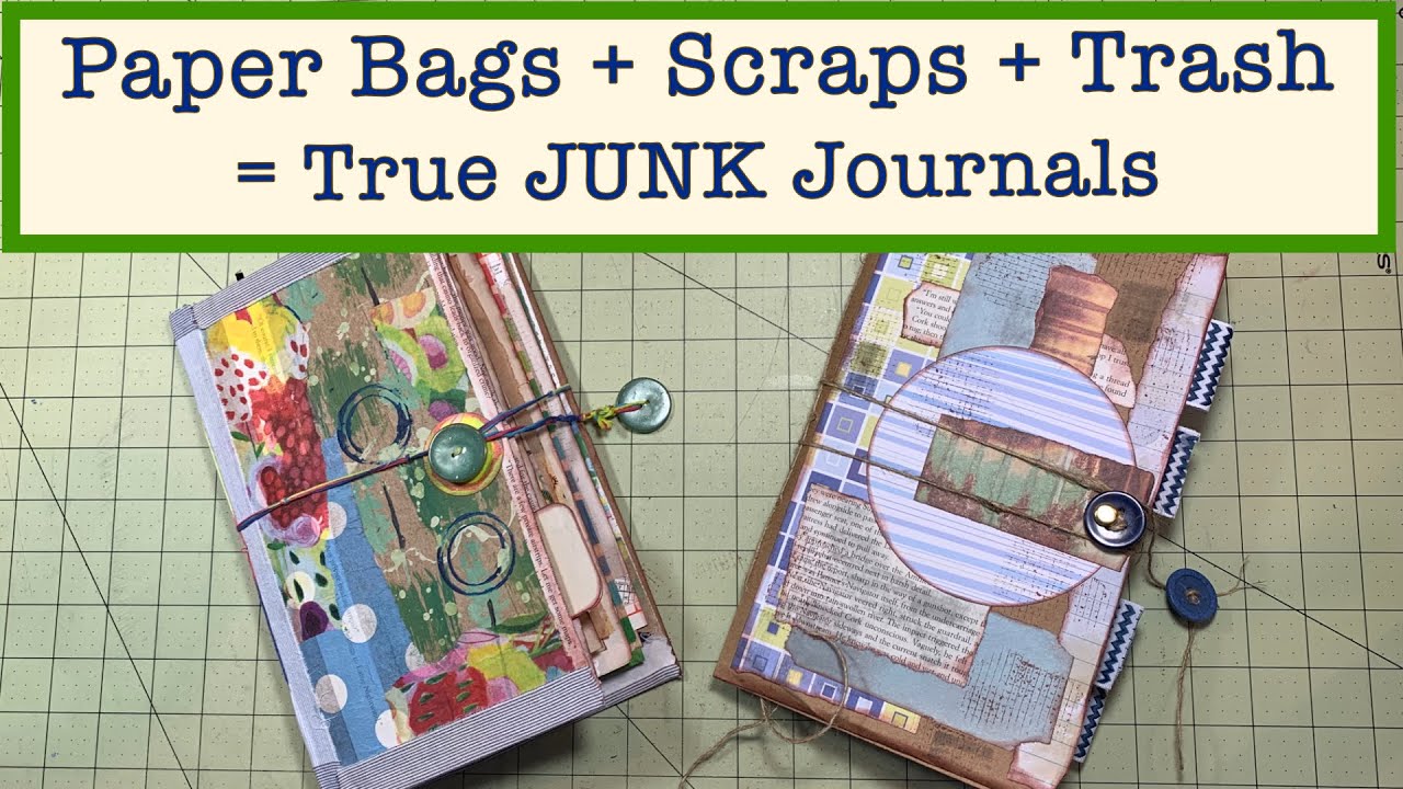 Paper Bags + Scraps + Trash = True JUNK Journals