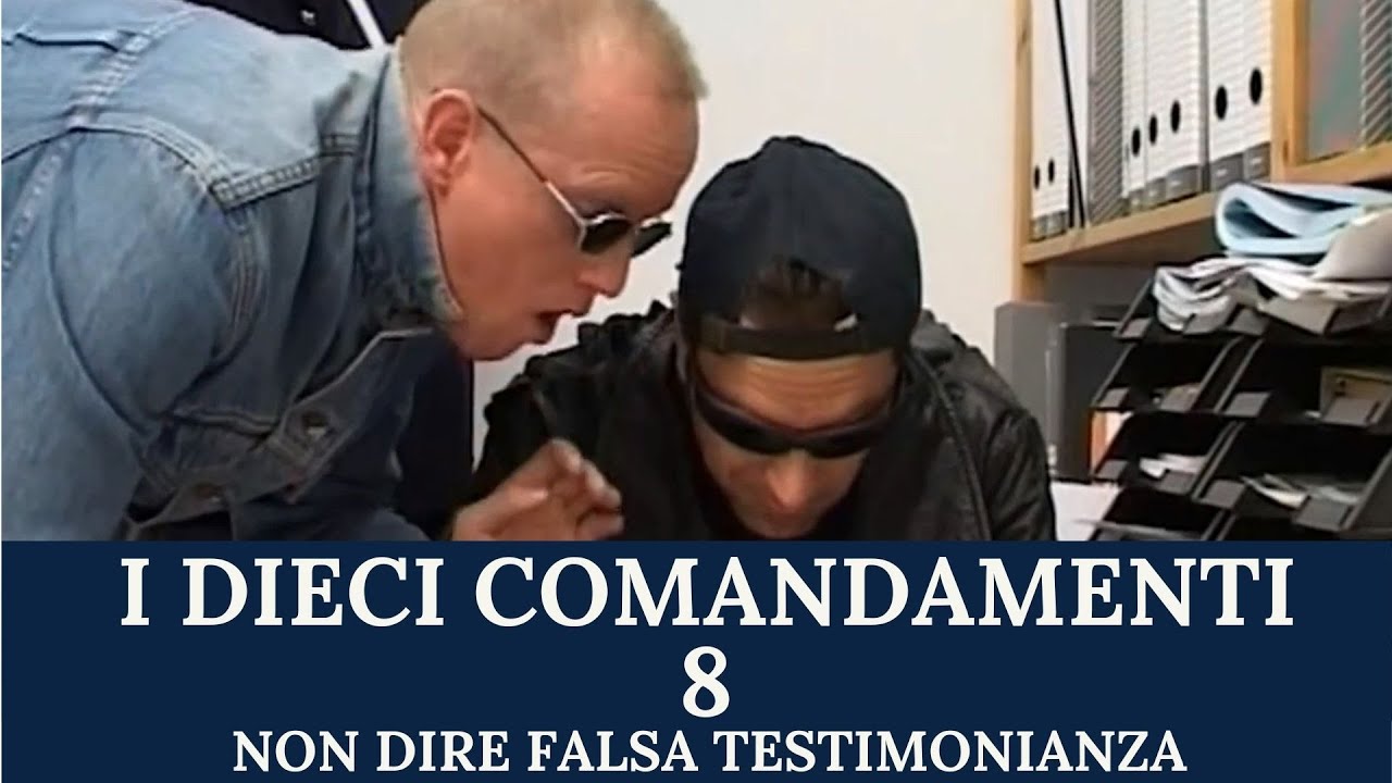 I DIECI COMANDAMENTI #8 - Non Dire Falsa Testimonianza