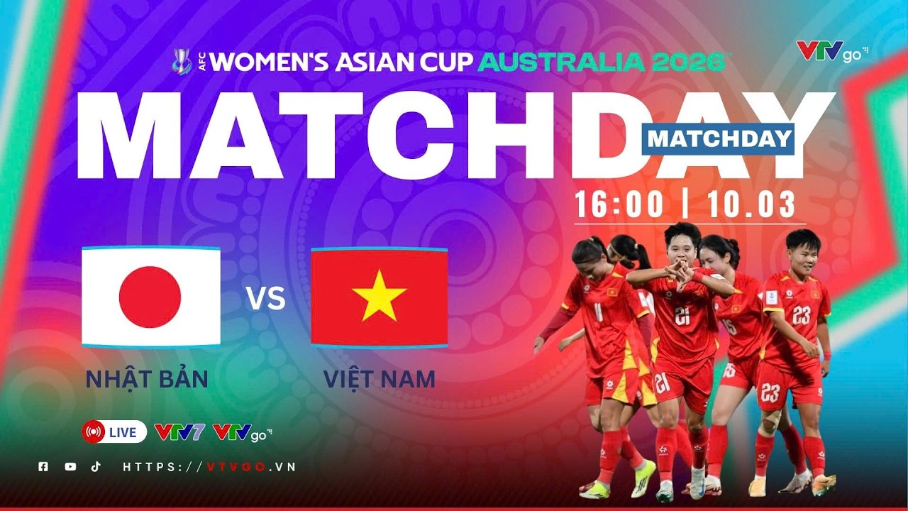 TRUYỀN HÌNH TRỰC TIẾP: Vòng chung kết bóng đá nữ Châu Á 2026 - Bảng C: Nhật Bản - Việt Nam