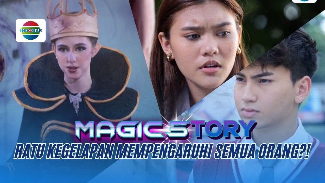 Semua Jadi Jahat Gara-gara Ulah Ratu Kegelapan | Magic5tory - Episode 735