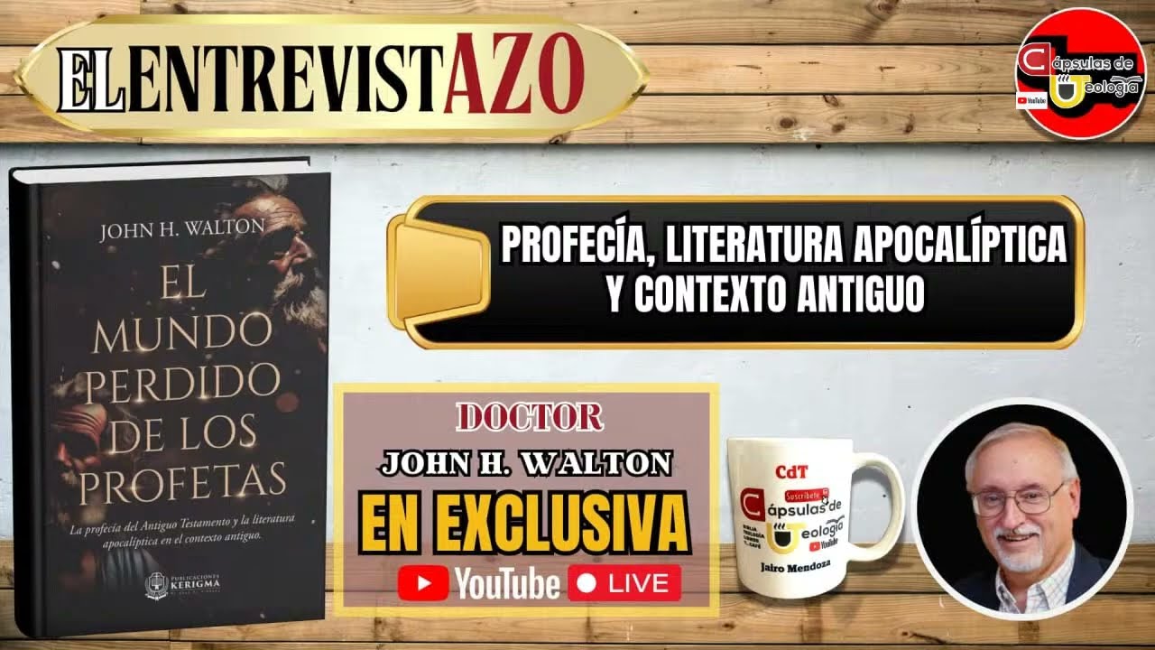 Cápsulas 💊 de Teología. El EntrevistAZO. John Walton. El Mundo Perdido de los Profetas