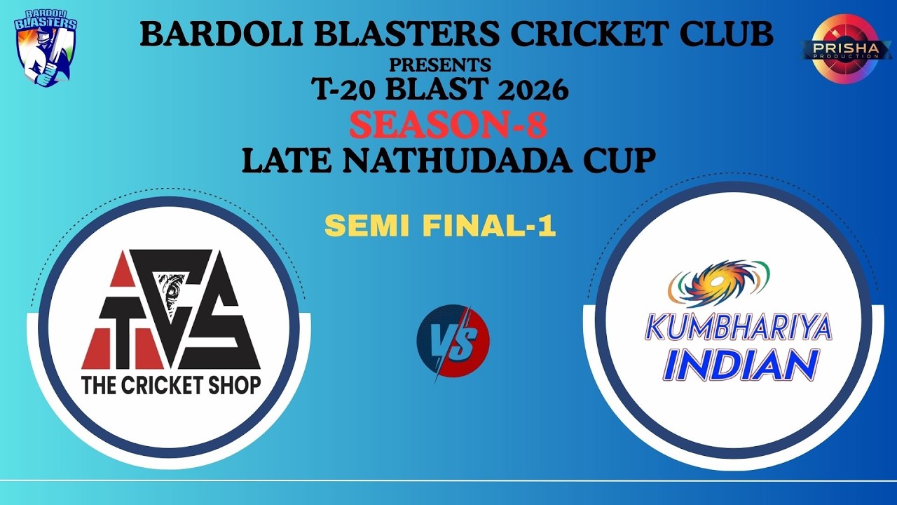 BARDOLI BLATSERS PRESENT T20 BLAST 2026 SEASON-8  -  LATE NATHUDADA CUP || SEMI FINAL-1