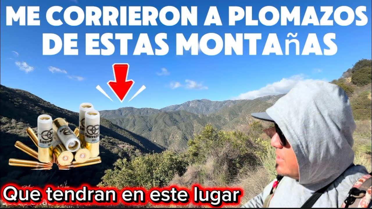 Me corrieron a Plomazos de estas Montañas que tendran aqui 🤔