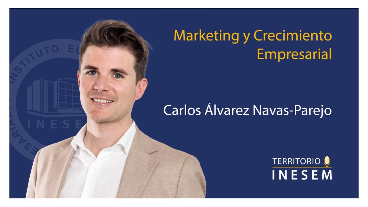 1x37 | Marketing y crecimiento empresarial con Carlos Álvarez | Territorio INESEM