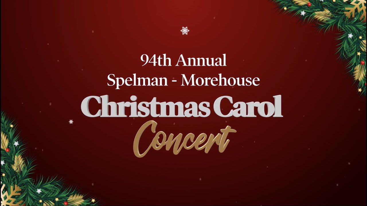 94th Annual Spelman - Morehouse Christmas Carol Concert