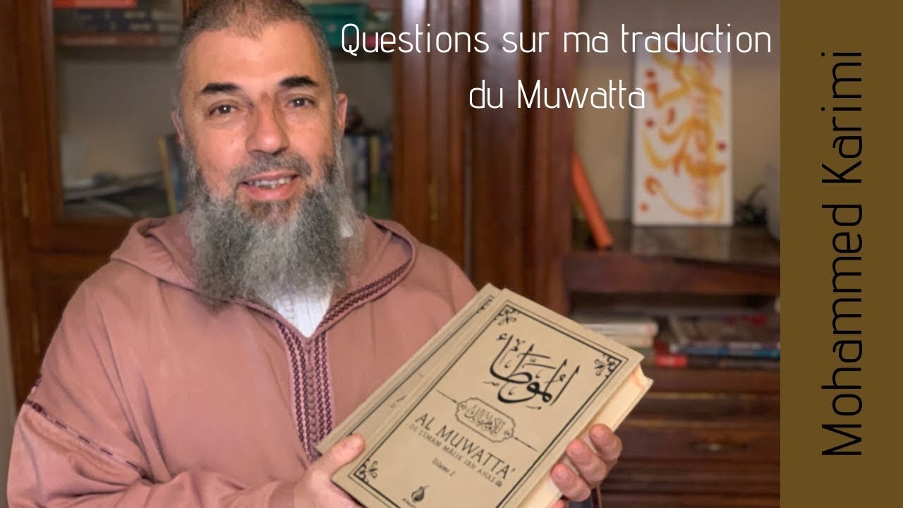 Questions sur ma traduction du Muwatta par Mohammed Karimi