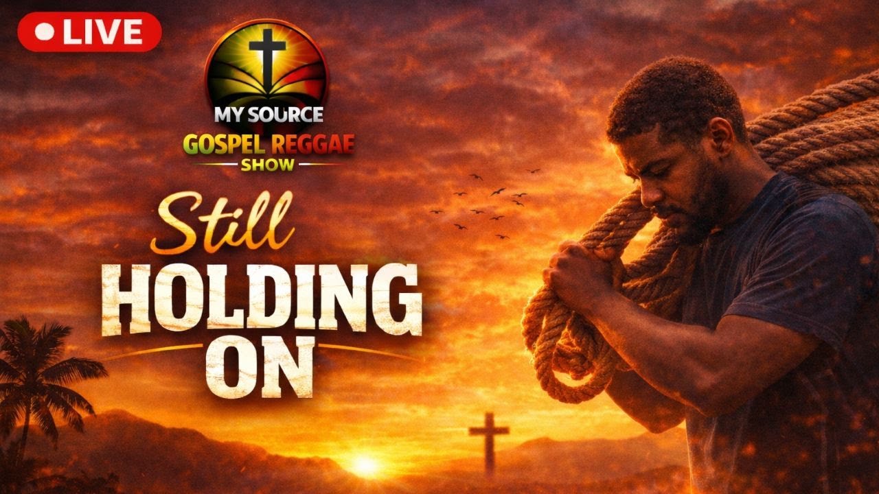 Still Holding On | My Source Gospel Reggae Show