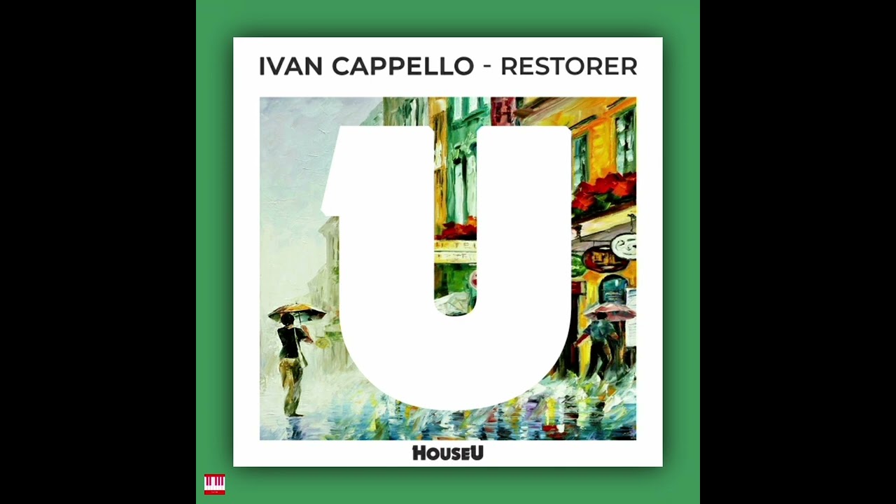 Ivan Cappello - Restorer (Original Mix) [HOUSEU RECORDS] House