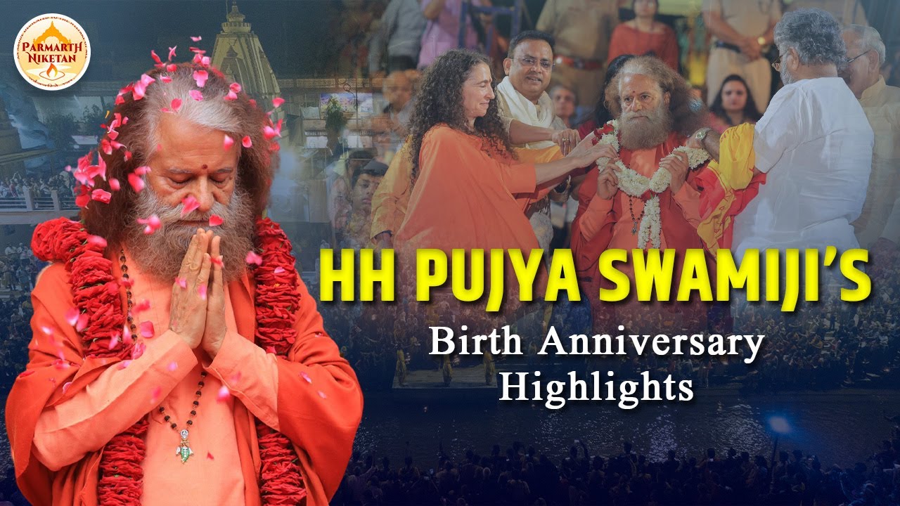 HH Pujya Swami Chidanand Saraswatiji's Birth Anniversary Highlights at Parmarth Niketan, Rishikesh