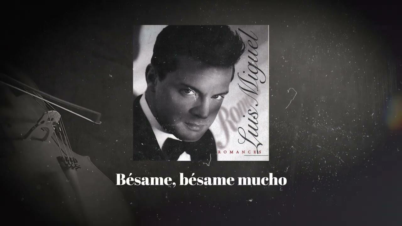 Luis Miguel - Bésame Mucho (Video Con Letra)