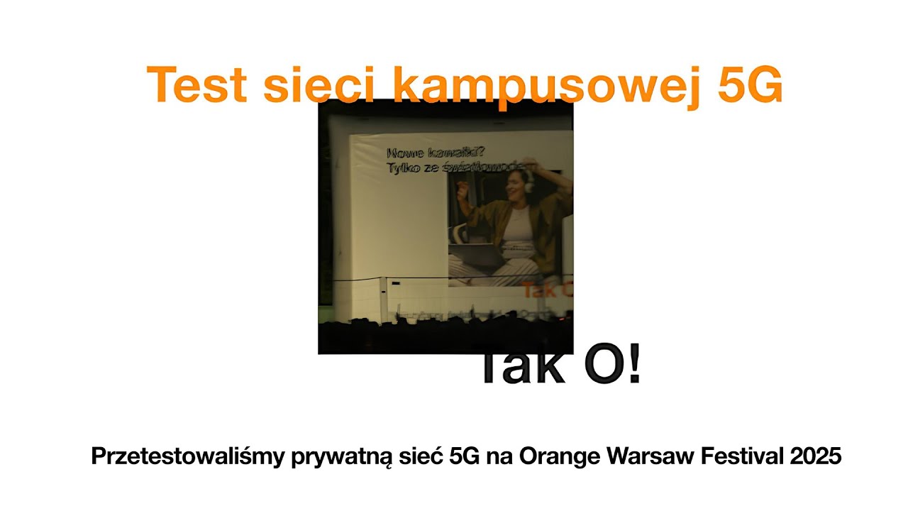Przetestowaliśmy prywatną sieć 5G na Orange Warsaw Festival 2025