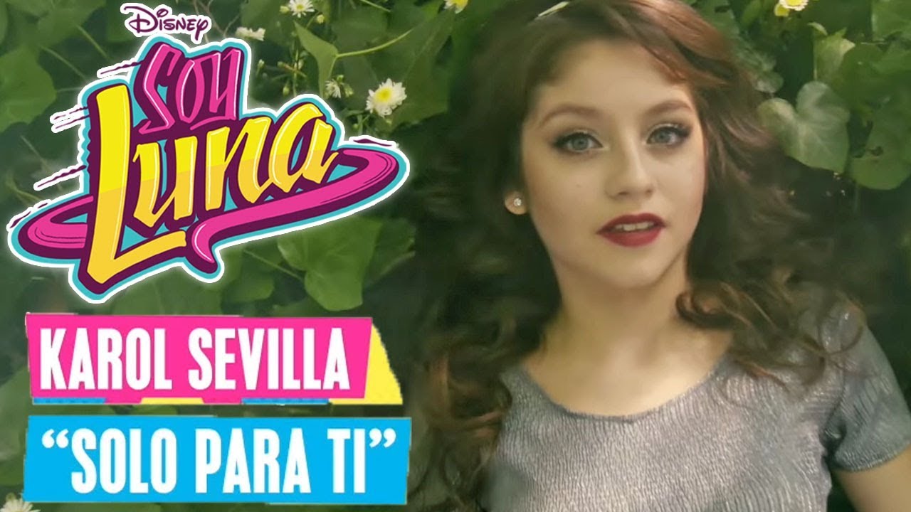 Karol Sevilla - Solo para ti | Soy Luna Songs