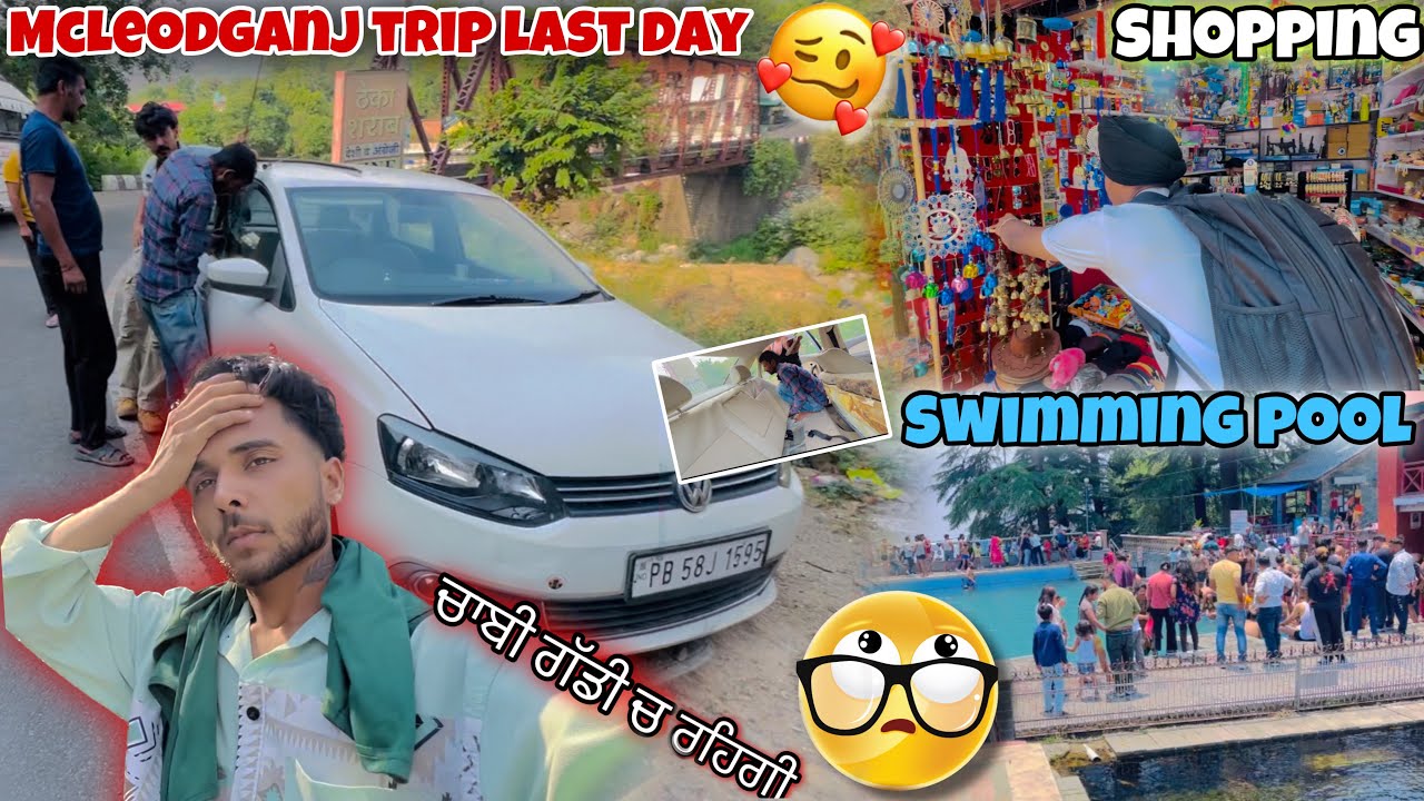 Mcleodganj Trip Last Day😱|| Key Locked In Car😰* ਚਾਬੀ ਗੱਡੀ ਚ ਰਹਿਗੀ *Shopping