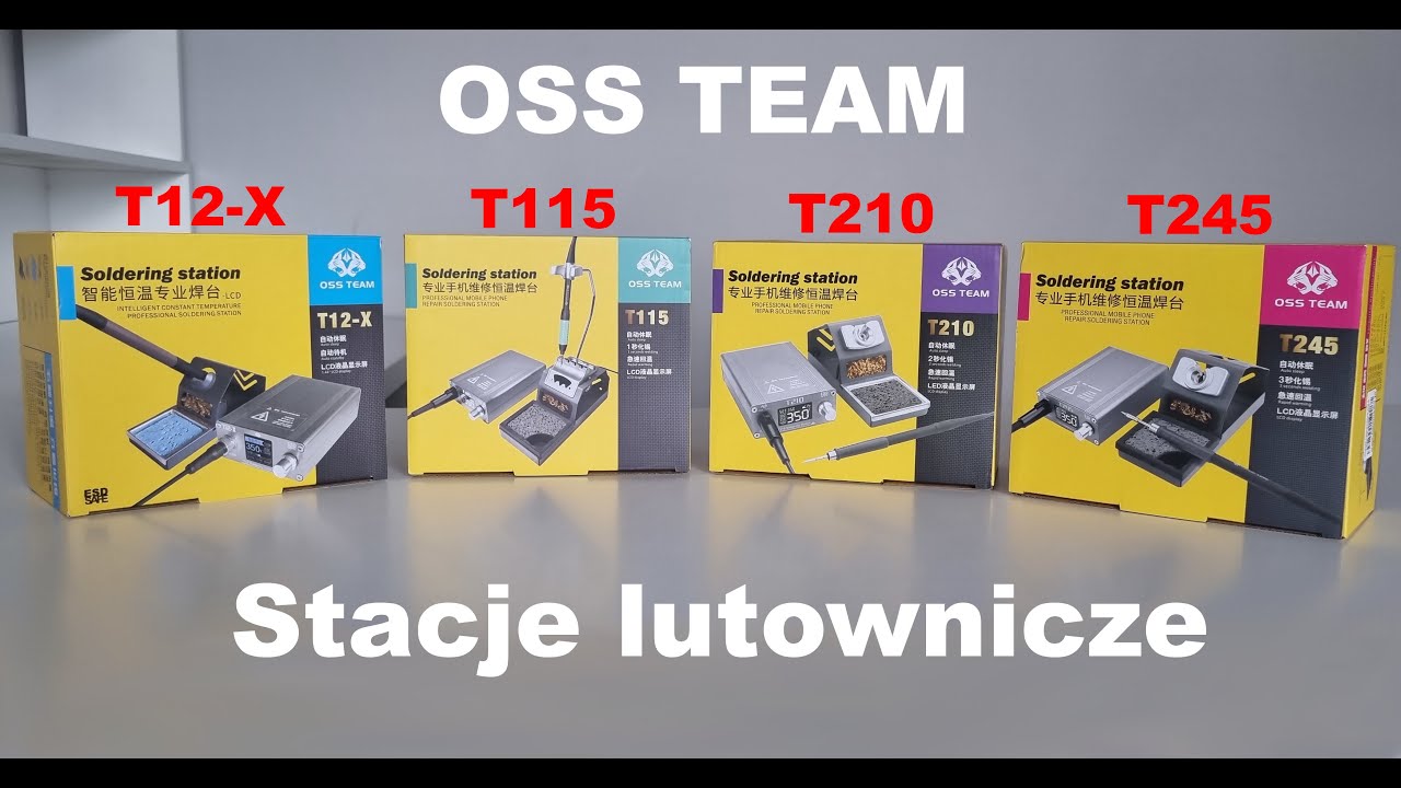 Stacje lutownicze OSS TEAM T245 / T210 / T115  / T12-X Unboxing i por&oacute;wnanie grot&oacute;w