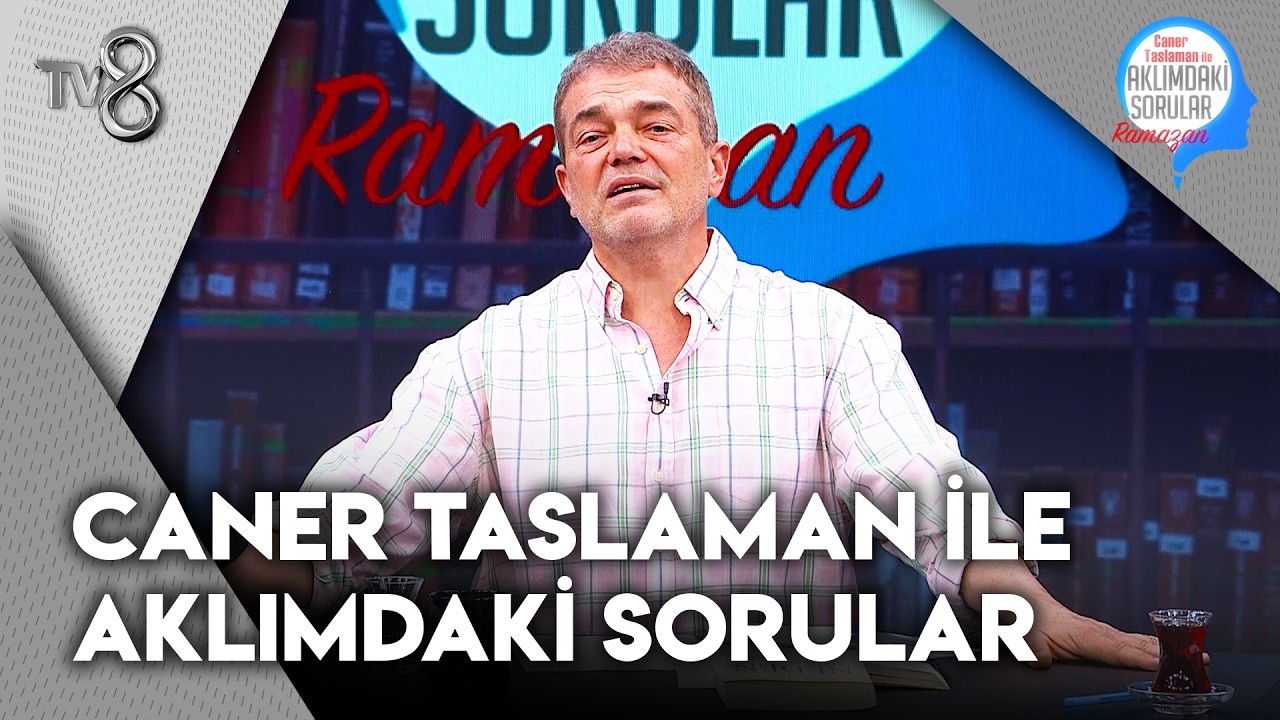 Caner Taslaman İle Aklımdaki Sorular Ramazan | 18 Mart 2026
