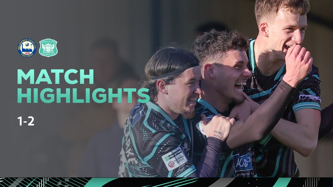 Match Highlights: Braintree Town 1-2 Carlisle United