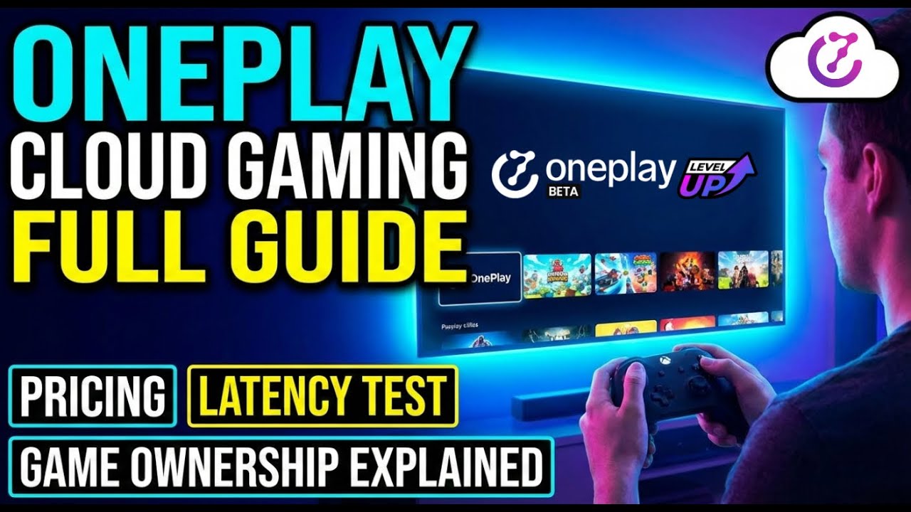 OnePlay Cloud Gaming Full Guide | Pricing, Latency Test & Game Ownership Explained
