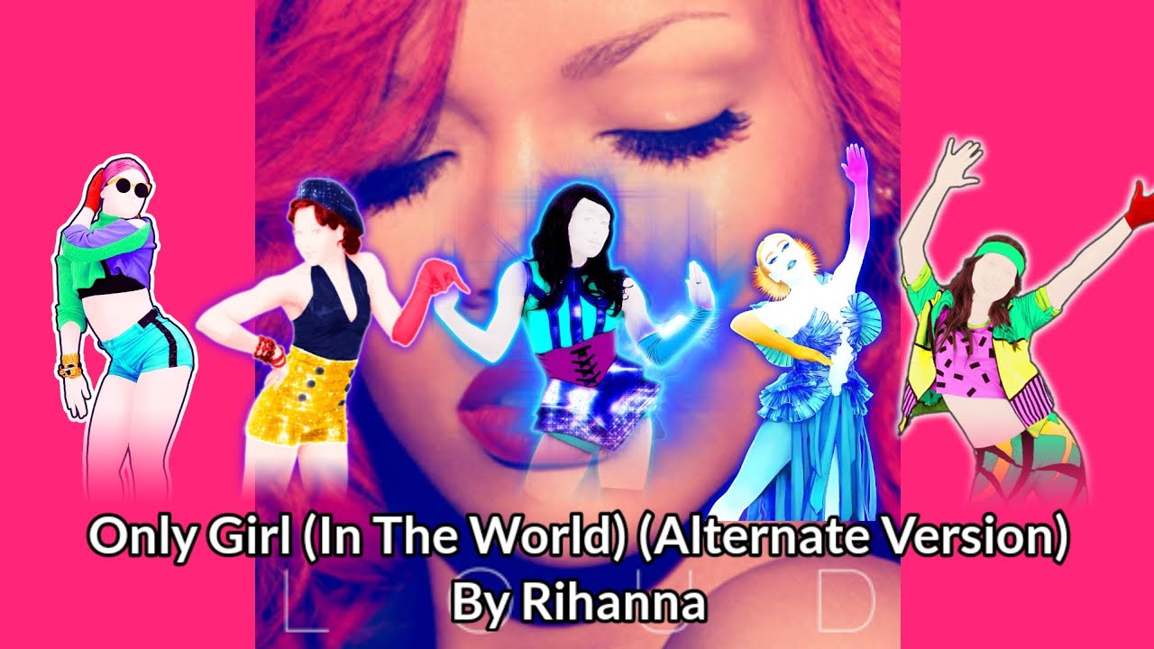 Only Girl (In The World) (Alternate Version) By Rihanna Fanmade Mashup