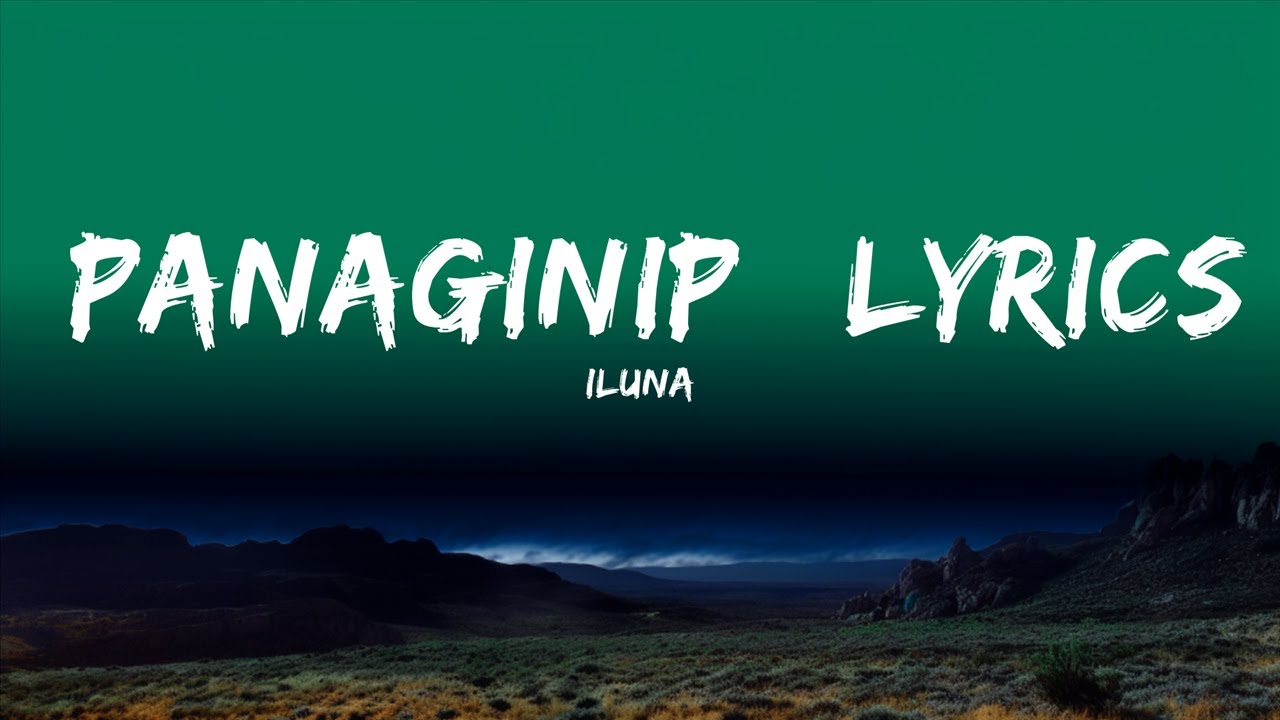 iluna - Panaginip / Lyrics | The World Of Music