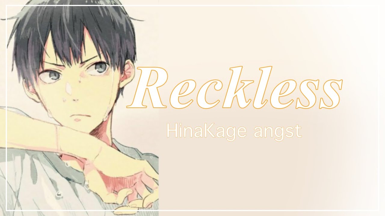 Reckless |~| Haikyuu Lyric Convo |~| HinaKage Angst |~| Requested