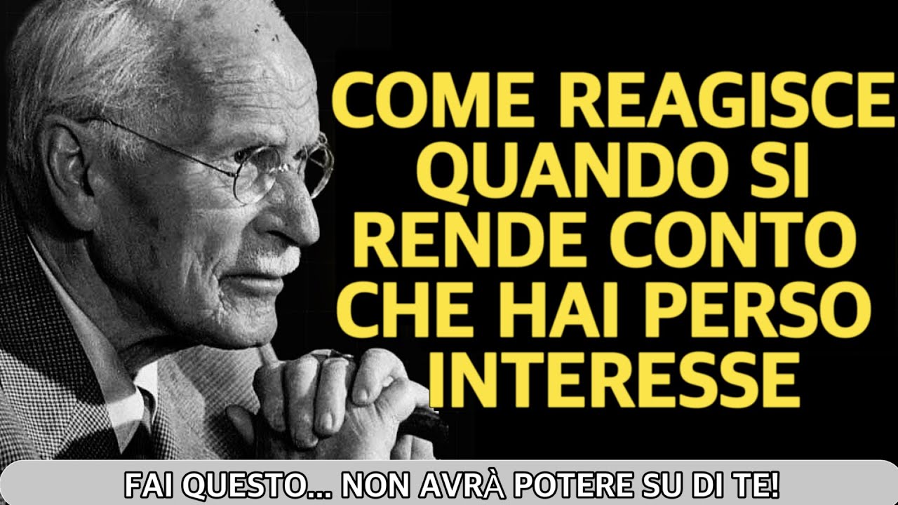 Come Reagisce Una Donna Quando Si Rende Conto Che Hai Perso Interesse | Carl Jung