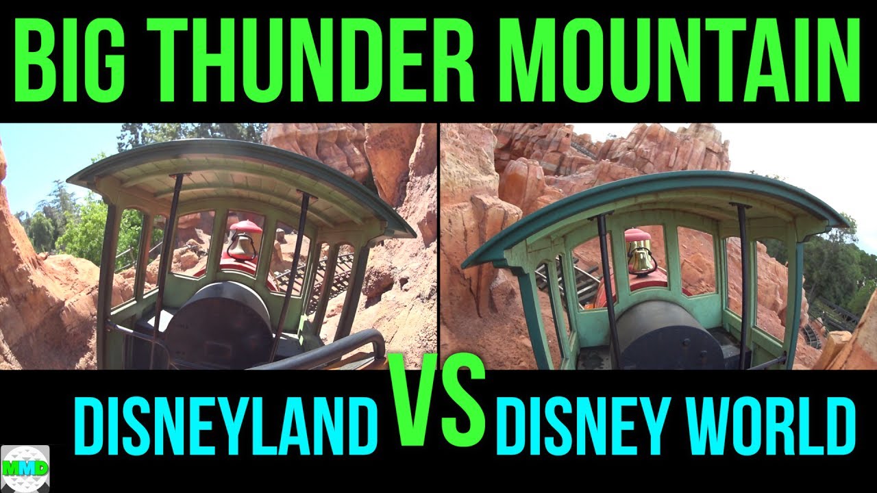 Disneyland Vs Disney World - Big Thunder Mountain Railroad - Disneyland Walt Disney World 2017