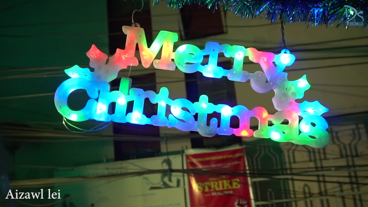 Christmas Decorations @ Aizawl 2018 (Krismas pual kawtthler chei)