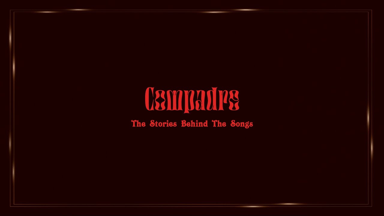 The Story Behind The Songs - Compadre Album Discussion Part 1