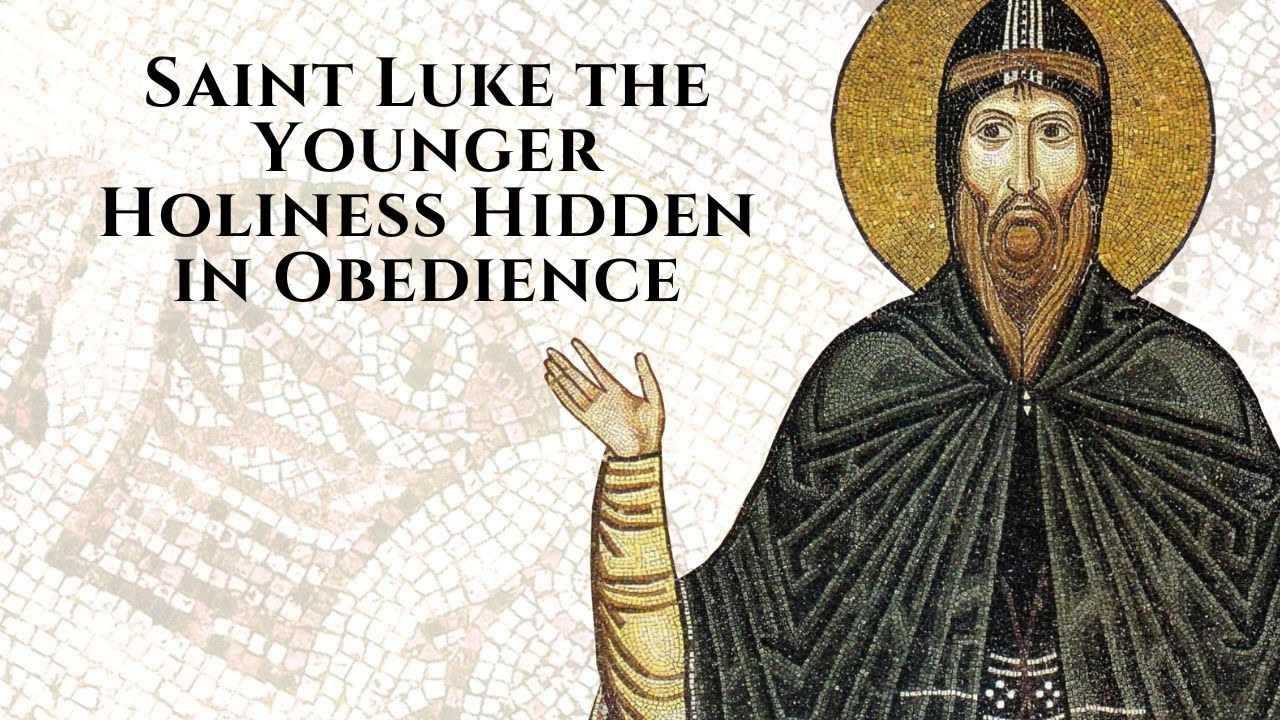 Saint Luke the Younger: Holiness Hidden in Obedience
