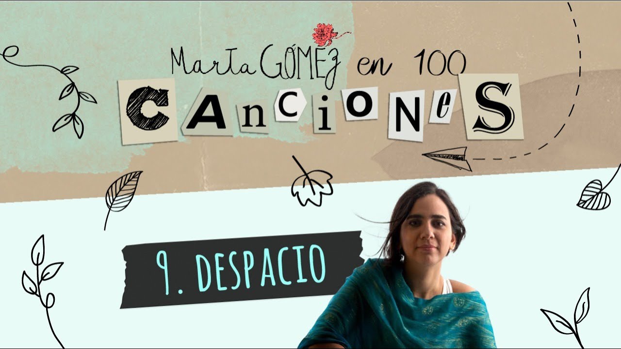 DESPACIO - #9 - Marta Gómez En 100 Canciones