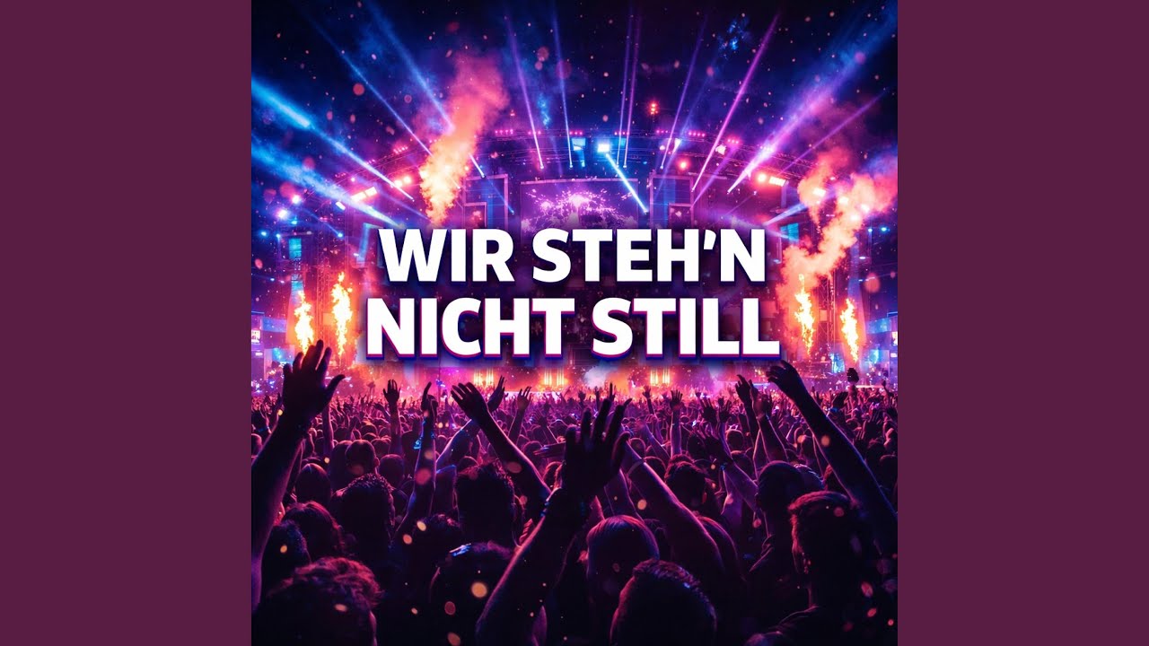 WIR STEH’N NICHT STILL | EDM Big Room Festival Anthem