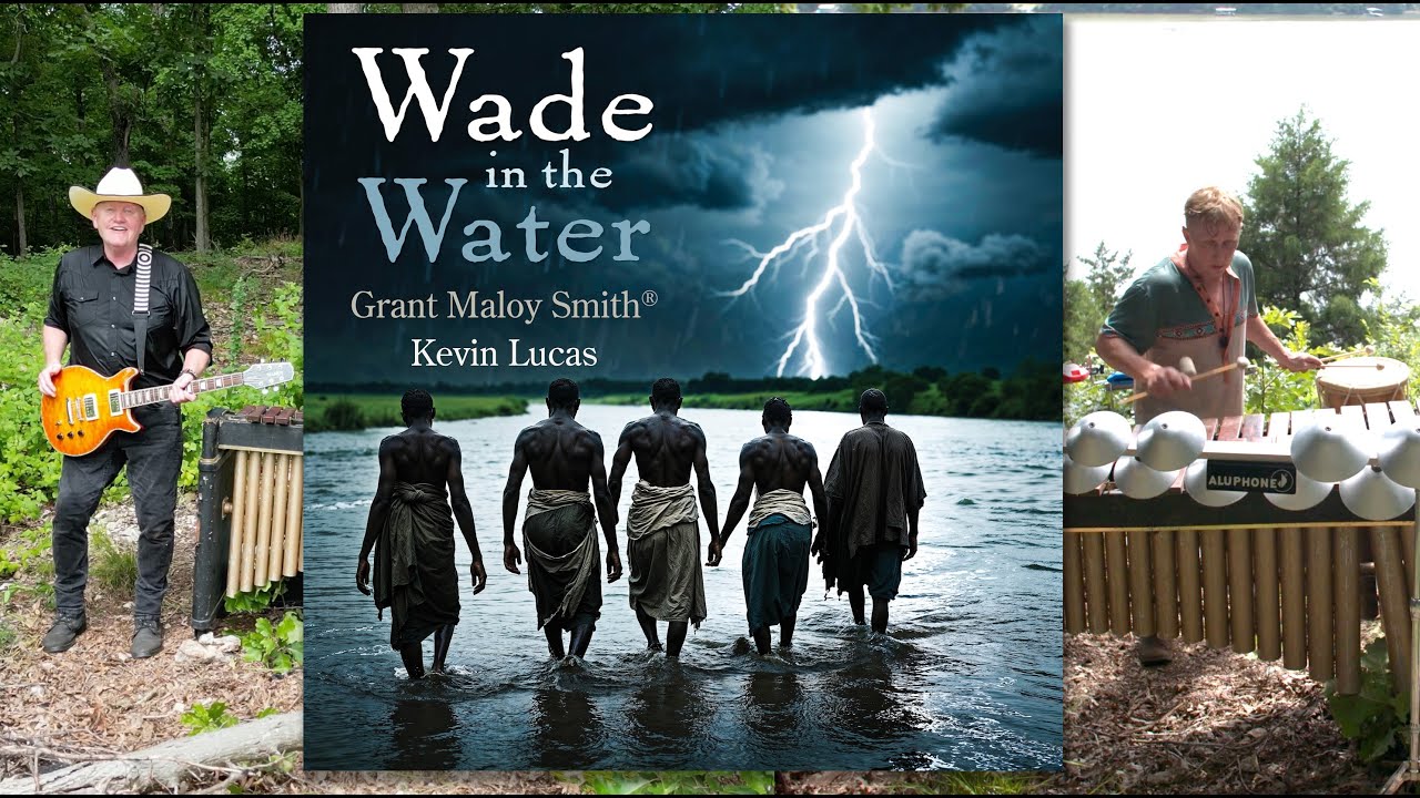 Wade in the Water / Down to the River to Pray, a Spiritual Mash-Up of Faith, Struggle & Hope